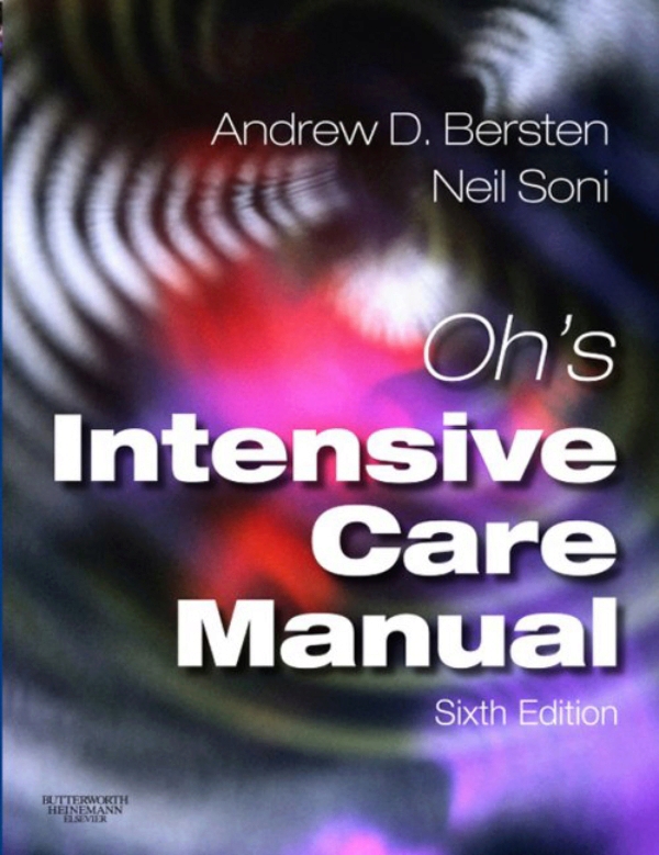 Ohs Intensive Care Manual: 7th edition Andrew D Bersten
