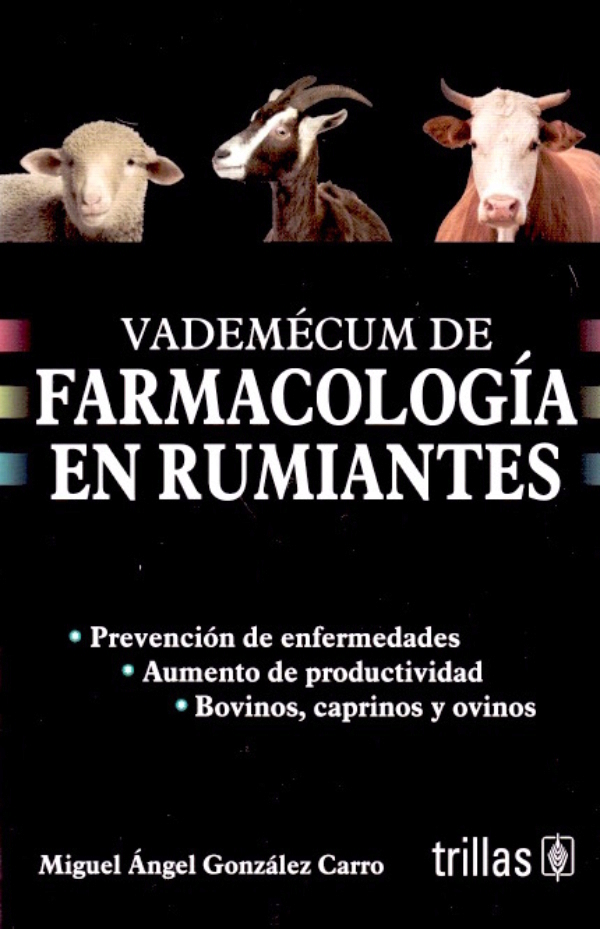 Gonzalez. Vademecum de Farmacologia en Rumiantes Gonzalez. Vademecum de Farmacologia en Rumiantes