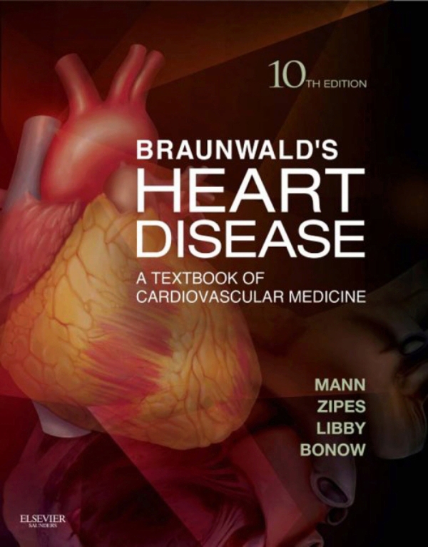 Braunwald. Heart Disease A Textbook of Cardiovascular Medicine