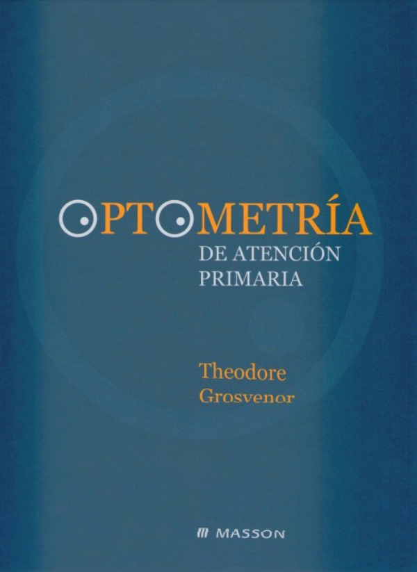 Grosvenor. Optometria de atencion primaria Grosvenor. Optometria de atencion primaria
